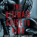 A dangerous reading - The ultimate guide to kink