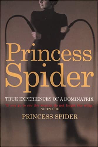 Princess Spider – True experiences of a dominatrix