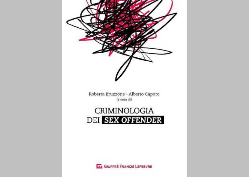 Criminologia dei sex offender (Sex Offenders Criminology) – Contributor